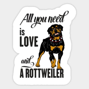 All You Need is Love and a Rottweiler Sticker